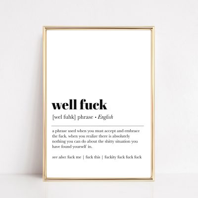 Well Fuck Definition Print , Funny Wall Art , Minimalist Home Decor
