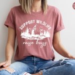 Support Wildlife Raise Boys Sweatshirt, Cute Gift for Newly Mom, Mom Life Hoodie, Funny Moms Shirt, Mom of Boys TShirt, E6884