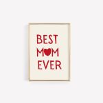 Mothers Day Wall Art, Best Mom Ever Wall Decor, Minimal Red Poster, Best Mom Gift, Mom Quote,Typographic Poster,