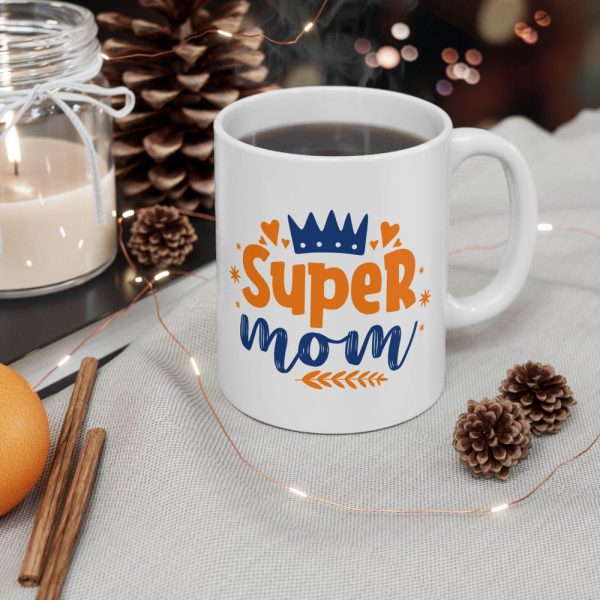 Super Mom Mug, Inspirational Coffee Cup for Moms, Best Mom Gift, Mothers Day Present, Cute and Funny Mug for Supermoms