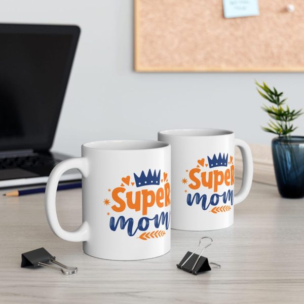 Super Mom Mug, Inspirational Coffee Cup for Moms, Best Mom Gift, Mothers Day Present, Cute and Funny Mug for Supermoms