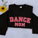 Dance Mom Embroidered Sweatshirt, Dance Mama Crewneck Sweater, Mothers Day Dance Mom Jumper, Mothers Day Gifts for Dance Mom Competition