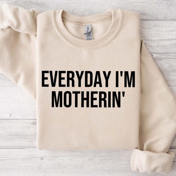 Everyday Im Motherin Sweatshirt, Funny Mom Shirt, Mothers Day Gift, Cute Mom Sweater, Mom Life Sweatshirt, Trendy Mama Tee