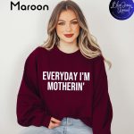 Everyday Im Motherin Sweatshirt, Funny Mom Shirt, Mothers Day Gift, Cute Mom Sweater, Mom Life Sweatshirt, Trendy Mama Tee