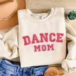 Dance Mom Embroidered Sweatshirt, Dance Mama Crewneck Sweater, Mothers Day Dance Mom Jumper, Mothers Day Gifts for Dance Mom Competition