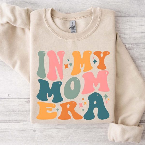 In My Mom Era Sweatshirt, Funny Mom Shirt, Mothers Day Gift, Trendy Mom Sweater, New Mom Gift, Mom Life Apparel