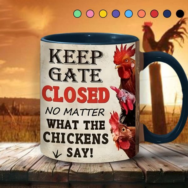 Keep The Gate Closed - Chicken Accent Mug