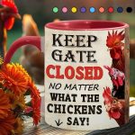 Keep The Gate Closed - Chicken Accent Mug