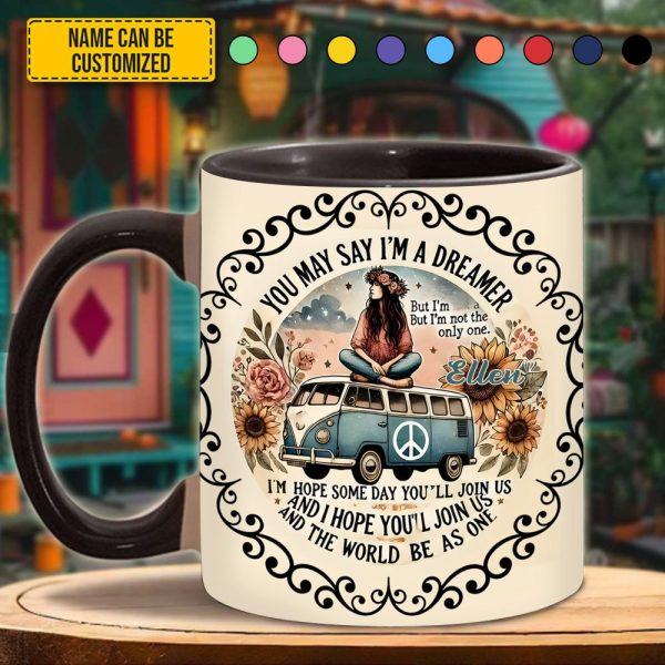 You May Say I'M A Dreamer - Personalized Hippie Accent Mug