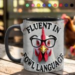 Fluent In Fowl Language - Chicken Accent Mug