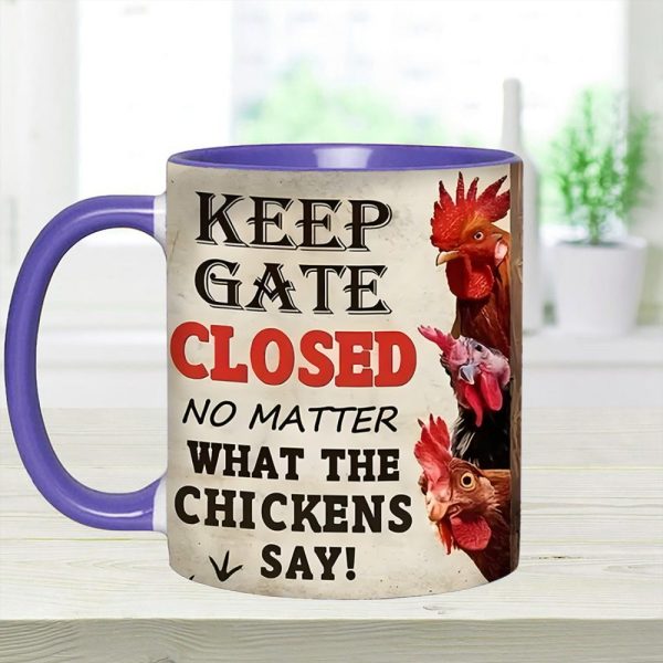 Keep The Gate Closed - Chicken Accent Mug
