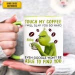 Touch My Coffee - Personalized Funny Accent Mug