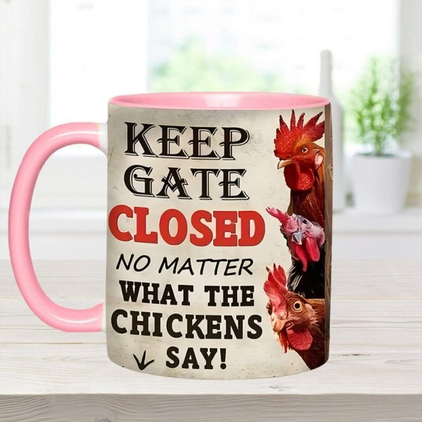 Keep The Gate Closed - Chicken Accent Mug