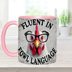 Fluent In Fowl Language - Chicken Accent Mug