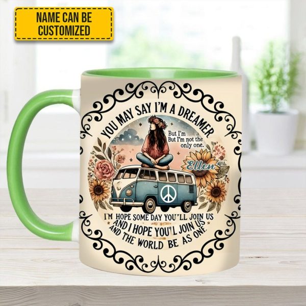 You May Say I'M A Dreamer - Personalized Hippie Accent Mug