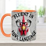 Fluent In Fowl Language - Chicken Accent Mug
