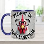 Fluent In Fowl Language - Chicken Accent Mug