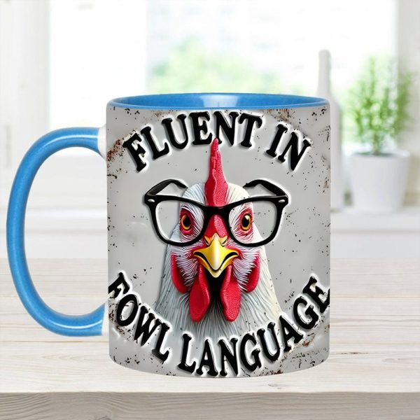 Fluent In Fowl Language - Chicken Accent Mug