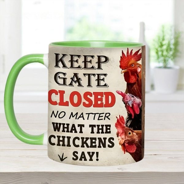 Keep The Gate Closed - Chicken Accent Mug