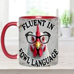 Fluent In Fowl Language - Chicken Accent Mug