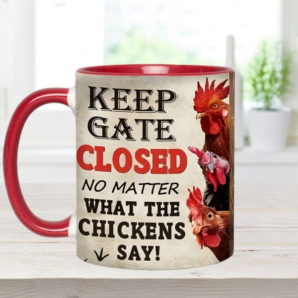 Keep The Gate Closed - Chicken Accent Mug