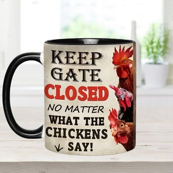 Keep The Gate Closed - Chicken Accent Mug