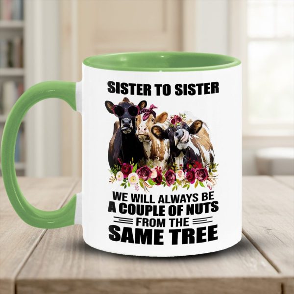Sister To Sister - Funny Cow Accent Mug