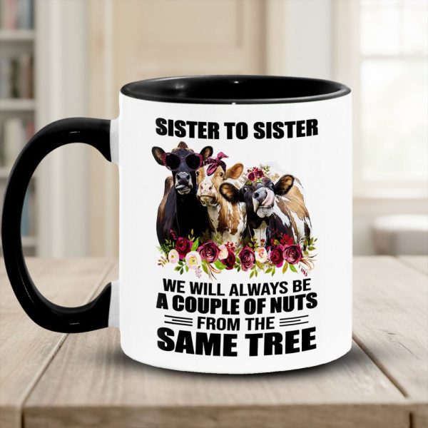 Sister To Sister - Funny Cow Accent Mug