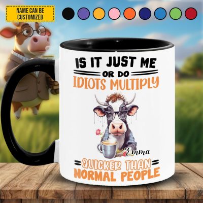 Is It Just Me - Personalized Funny Cow Accent Mug