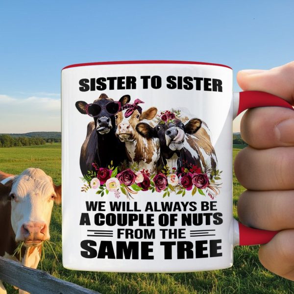Sister To Sister - Funny Cow Accent Mug