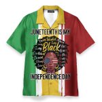 Juneteenth Is My Independence Day Hawaiian Shirt