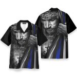 Don'T Be Afraid, Jusst Have Faith Jesus Christ Blue Line Flag Hawaiian Shirt