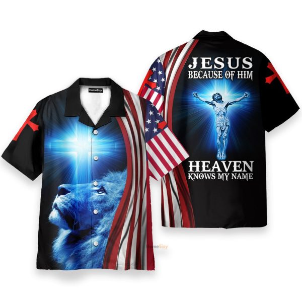 Jesus Because Of Him Heaven Knows My Name American Flag Blue Lion Hawaiian Shirt