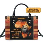 I Am My Ancestors Wildest Dreams - Personalized Leather Handbag Mb27