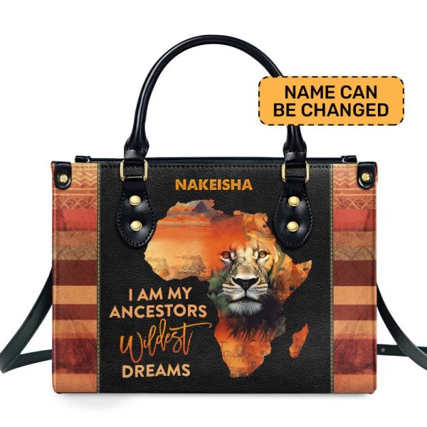 I Am My Ancestors Wildest Dreams - Personalized Leather Handbag Mb27