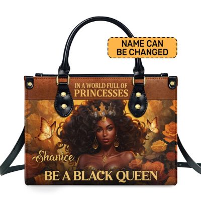In A World Full Of Princesses, Be A Black Queen - Personalized Leather Handbag Stb161