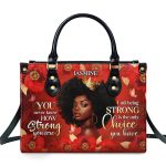 You Never Know How Strong You Are - Personalized Leather Handbag