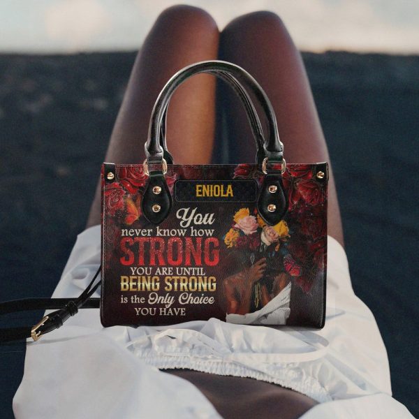 You Never Know How Strong You Are - Personalized Leather Handbag Sblhblm2133Ta
