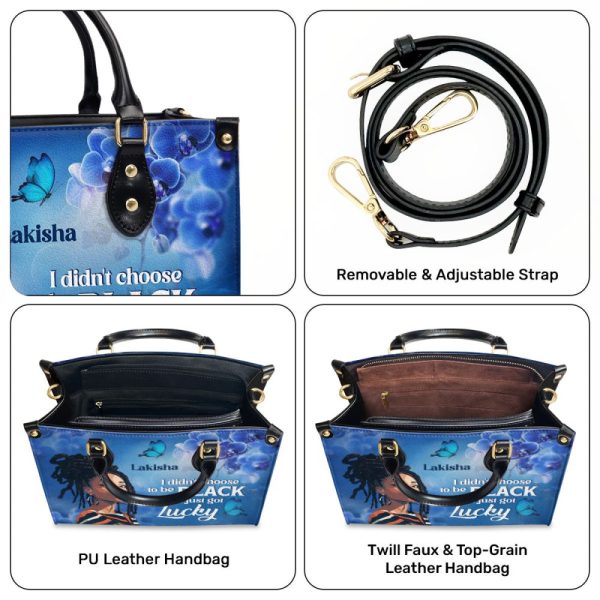 I Didn'T Choose To Be Black I Just Got Lucky - Personalized Leather Handbag Stb185