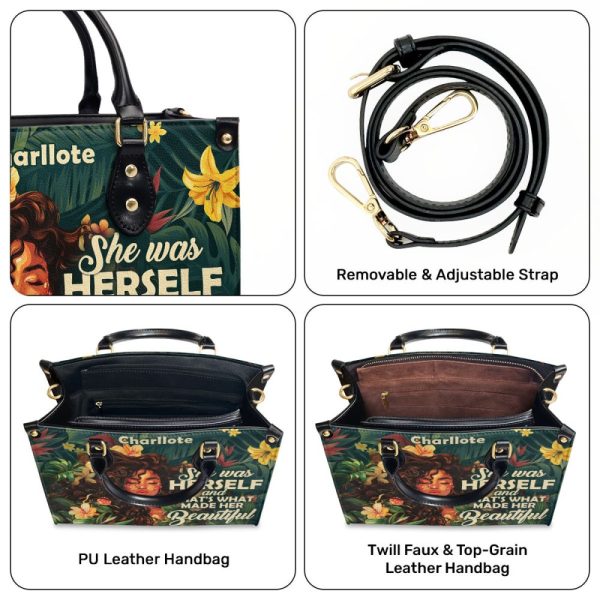 She Was Herself And That'S What Made Her Beautiful - Personalized Leather Handbag Sbn05