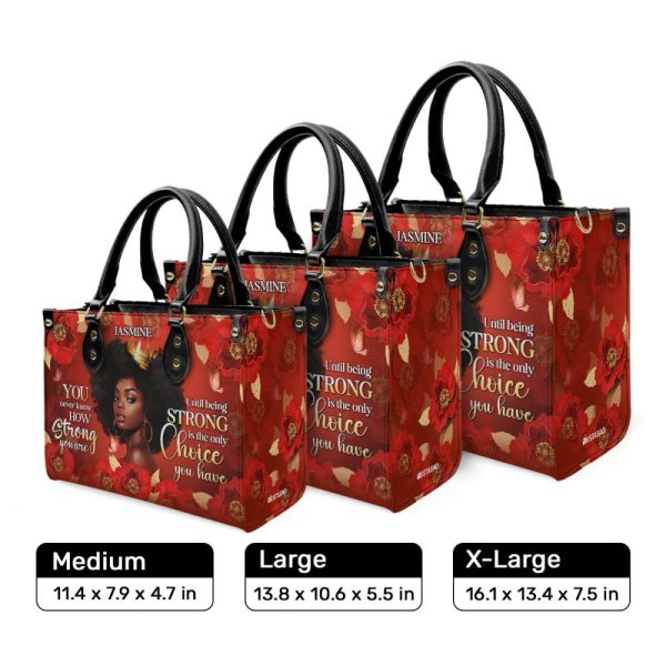 You Never Know How Strong You Are - Personalized Leather Handbag
