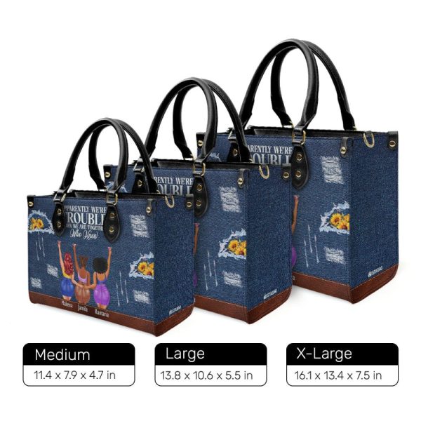 Apparently We'Re Trouble When We Are Together Who Knew - Personalized Leather Handbag Sblhblm1220D