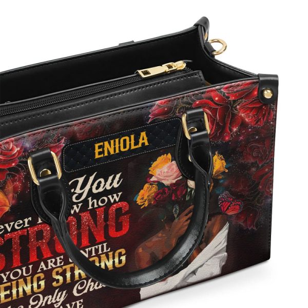 You Never Know How Strong You Are - Personalized Leather Handbag Sblhblm2133Ta