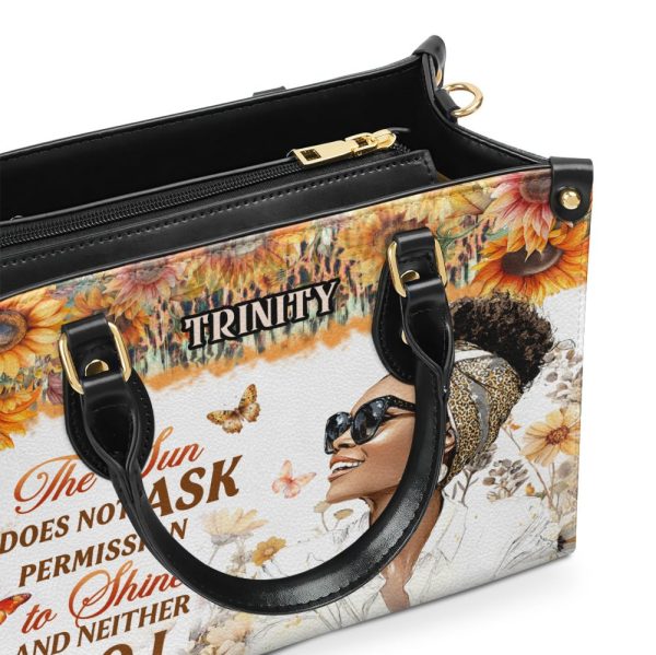 The Sun Does Not Ask Permission To Shine - Personalized Leather Handbag