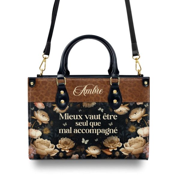 Mieux Vaut Être Seul Que Mal Accompagné - Personalized Leather Handbag Sb608