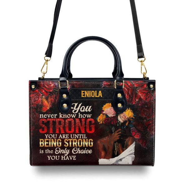 You Never Know How Strong You Are - Personalized Leather Handbag Sblhblm2133Ta