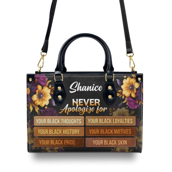 Never Apologize For - Personalized Leather Hand Bag Stb78