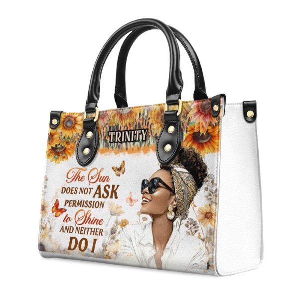 The Sun Does Not Ask Permission To Shine - Personalized Leather Handbag