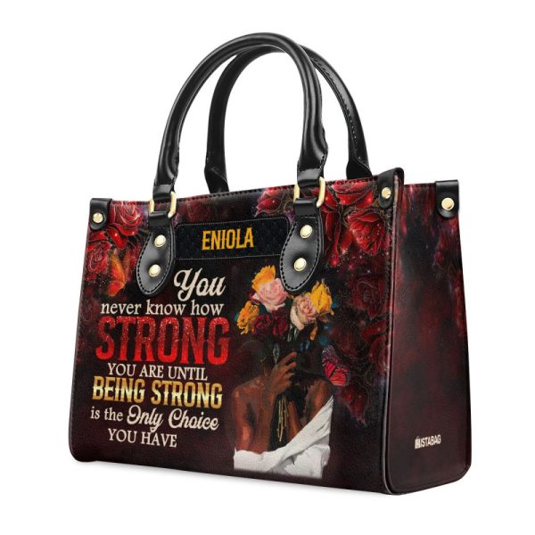 You Never Know How Strong You Are - Personalized Leather Handbag Sblhblm2133Ta