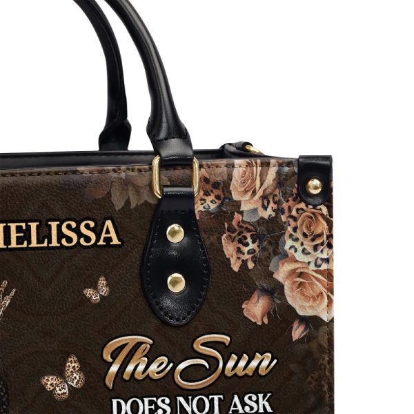 The Sun Does Not Ask Permission To Shine - Personalized Leather Handbag